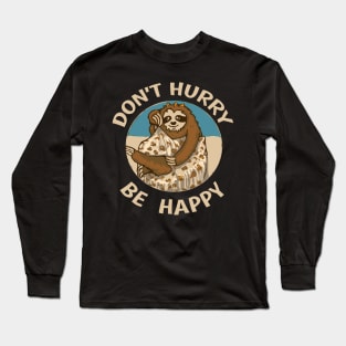 funny sloth don't hurry Long Sleeve T-Shirt